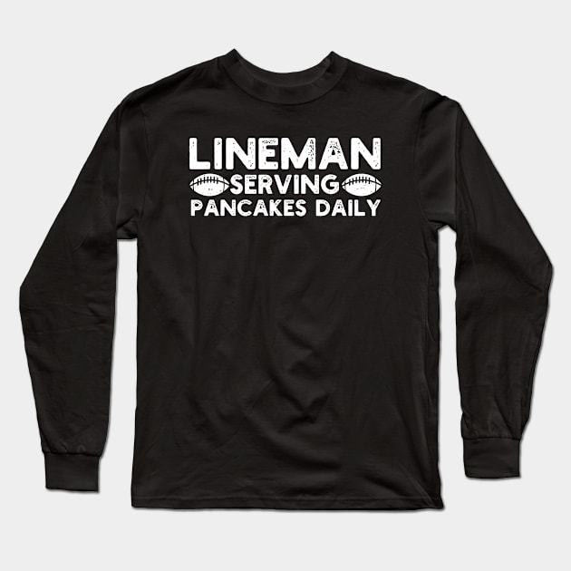 Lineman Serving Pancakes Daily Funny Football Offensive Lineman Long Sleeve T-Shirt by GreenCraft